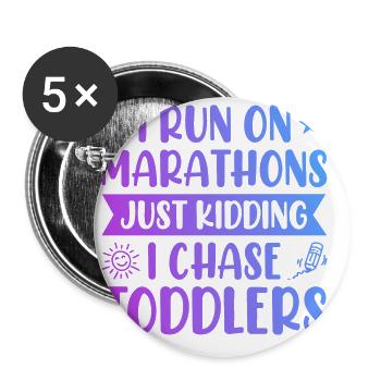 I Run Marathons Just Kidding I Chase Toddlers Baby - Buttons groß 56 mm (5er Pack) - Weiß - Vorne