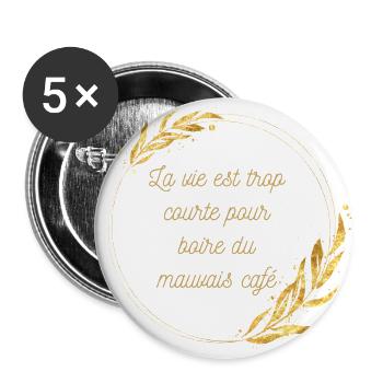 La vie est trop courte pour boire du mauvais café - Lot de 5 grands badges (56 mm) - blanc - Devant