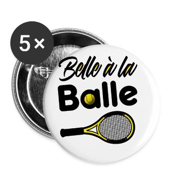 BELLE À LA BALLE ! (tennis) - Lot de 5 grands badges (56 mm) - blanc - Devant