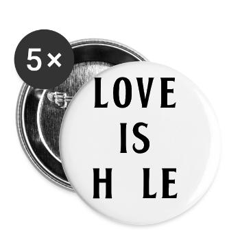 LOVE IS HOLE ! (amour, love) noir - Lot de 5 grands badges (56 mm) - blanc - Devant