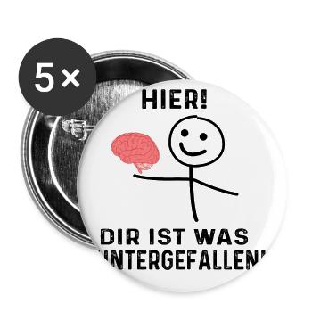 lustiger spruch , Hier! dir ist was runtergefallen - Buttons groß 56 mm (5er Pack) - Weiß - Vorne