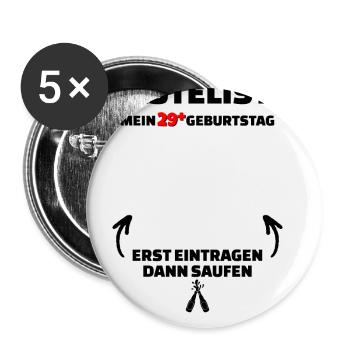 Happy Birthday 29+ Geburtstag B-Day Gästeliste - Buttons groß 56 mm (5er Pack) - Weiß - Vorne