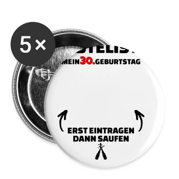 Happy Birthday 30. Geburtstag B-Day Gästeliste - Buttons groß 56 mm (5er Pack) - Weiß - Vorne