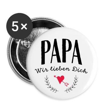 Papa wir lieben Dich - Buttons groß 56 mm (5er Pack) - Weiß - Vorne