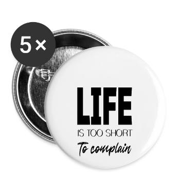 Life is too short - Buttons groß 56 mm (5er Pack) - Weiß - Vorne