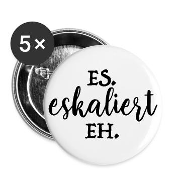 Es eskaliert eh - Party - Urlaub - JGA - Buttons groß 56 mm (5er Pack) - Weiß - Vorne
