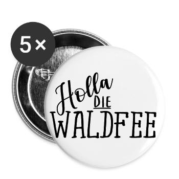 Holla die Waldfee Lustig Spruch Witzig Ausruf - Buttons groß 56 mm (5er Pack) - Weiß - Vorne