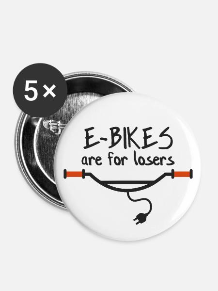 E-Bikes sind für Verlierer - Buttons groß 56 mm (5er Pack) - Weiß
