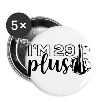 J’ai 29 ans plus 1, majeur 30e anniversaire - Lot de 5 grands badges (56 mm) - blanc - Devant