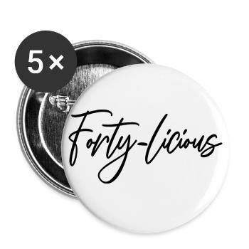 Forty-Licious Funny 40th Birthday Party Men Women - Buttons large 2.2''/56 mm (5-pack) - white - Front