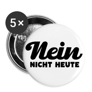 Nein Nicht Heute - Buttons groß 56 mm (5er Pack) - Weiß - Vorne