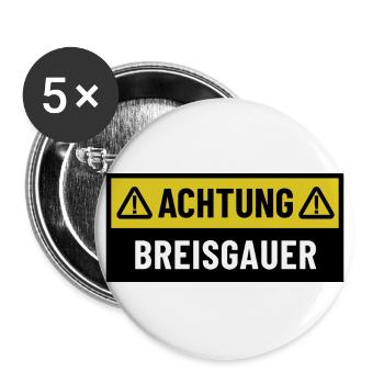 Achtung Breisgauer - Regionaler Spruch - Buttons groß 56 mm (5er Pack) - Weiß - Vorne