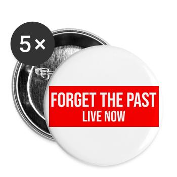 Forget the Past live now - Live in the here and now - Buttons large 2.2''/56 mm (5-pack) - white - Front