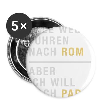 Spruch, Alle Wege führen nach Rom, Paris - Buttons groß 56 mm (5er Pack) - Weiß - Vorne