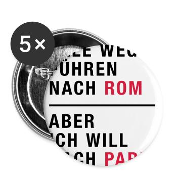 Spruch, Alle Wege führen nach Rom, Paris - Buttons groß 56 mm (5er Pack) - Weiß - Vorne