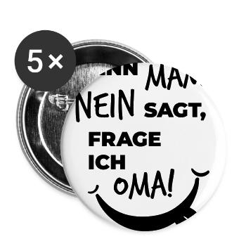 wenn mama nein sagt frage ich oma - Buttons groß 56 mm (5er Pack) - Weiß - Vorne