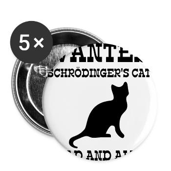 Wanted Schrödinger's Cat - Dead And Alive - Buttons large 2.2''/56 mm (5-pack) - white - Front