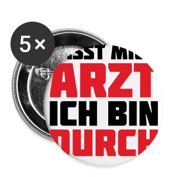 Lass mich Arzt ich bin durch - Buttons groß 56 mm (5er Pack) - Weiß - Vorne