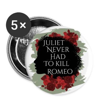 Rose Hathaway quote Juliet never hat to kill Romeo - Buttons large 2.2''/56 mm (5-pack) - white - Front