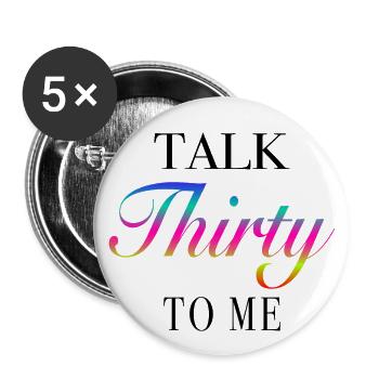 talk thirty to me - Buttons groß 56 mm (5er Pack) - Weiß - Vorne