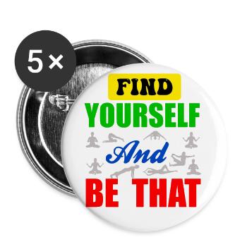 Find your self and be that - Buttons groß 56 mm (5er Pack) - Weiß - Vorne