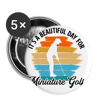 It's A Beautiful Day For Miniature Golf Golfing Go - Buttons groß 56 mm (5er Pack) - Weiß - Vorne