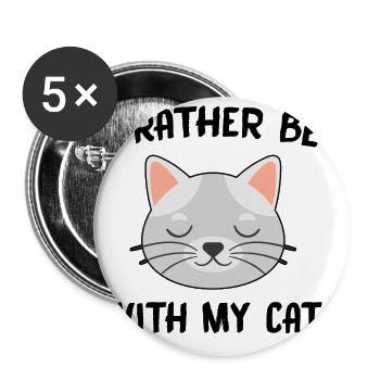 I'd Rather Be With My Cat Cat Owner Cat Lover Pet - Buttons groß 56 mm (5er Pack) - Weiß - Vorne