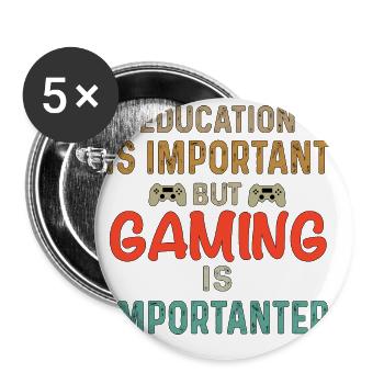 Gaming Quote Education is Important, but Gaming - Buttons large 2.2''/56 mm (5-pack) - white - Front
