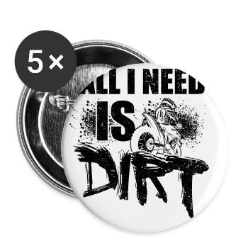 All I Need Is Dirt Motocross Enduro Dirt Biker Mot - Buttons groß 56 mm (5er Pack) - Weiß - Vorne