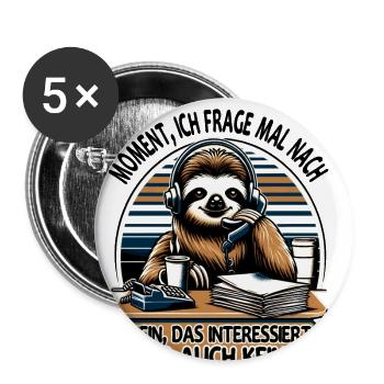 Moment Ich Frage Nach Faultier Call-Center - Buttons groß 56 mm (5er Pack) - Weiß - Vorne