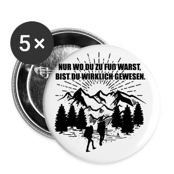 Nur wo du zu Fuß warst | Wandern Geschenkidee - Buttons groß 56 mm (5er Pack) - Weiß - Vorne
