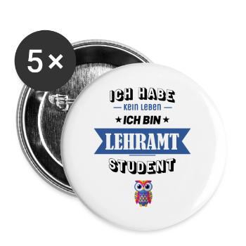 Ich habe kein Leben ich bin Lehramt Student - Buttons groß 56 mm (5er Pack) - Weiß - Vorne