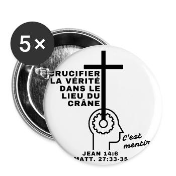 crucifier la vérité c'est mentir ! - Lot de 5 grands badges (56 mm) - blanc - Devant