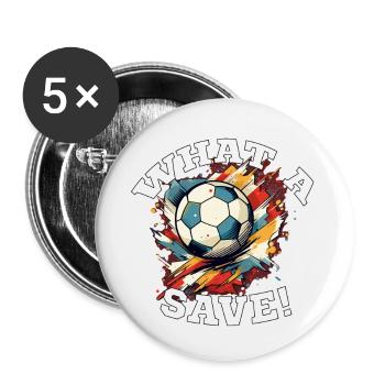 Fußball ball - What a Save! - Buttons groß 56 mm (5er Pack) - Weiß - Vorne