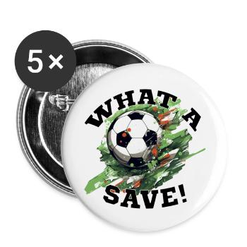 Balle de football - Quelle sauvegarde! - Lot de 5 grands badges (56 mm) - blanc - Devant