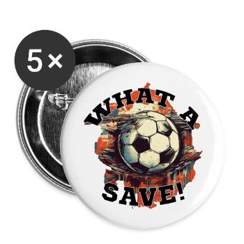 Fußball ball - What a Save! - Buttons groß 56 mm (5er Pack) - Weiß - Vorne