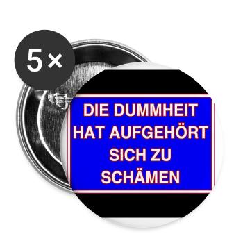 Die Dummheit hat aufgehört sich zu schämen! - Buttons groß 56 mm (5er Pack) - Weiß - Vorne