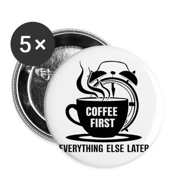 First the coffee, then everything else - Buttons large 2.2''/56 mm (5-pack) - white - Front