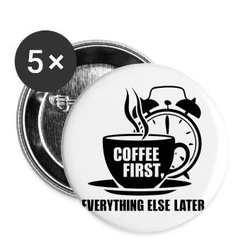 D’abord le café, puis tout le reste - Lot de 5 grands badges (56 mm) - blanc - Devant