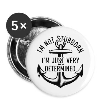 I'm not stubborn, I'm just very determined. - Buttons large 2.2''/56 mm (5-pack) - white - Front