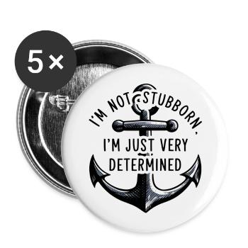 I'm not stubborn, I'm just very determined. - Buttons large 2.2''/56 mm (5-pack) - white - Front