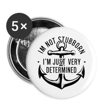 I'm not stubborn, I'm just very determined. - Buttons large 2.2''/56 mm (5-pack) - white - Front