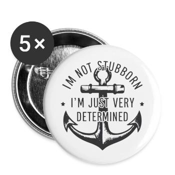 I'm not stubborn, I'm just very determined. - Buttons large 2.2''/56 mm (5-pack) - white - Front