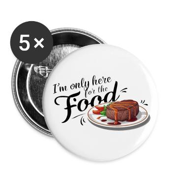 Je ne suis ici que pour la nourriture. - Lot de 5 grands badges (56 mm) - blanc - Devant