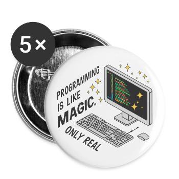 Programmieren ist wie Magie, nur real. - Buttons groß 56 mm (5er Pack) - Weiß - Vorne