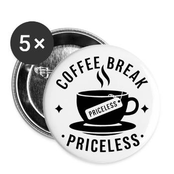 Kaffeepause - unbezahlbar - Buttons groß 56 mm (5er Pack) - Weiß - Vorne