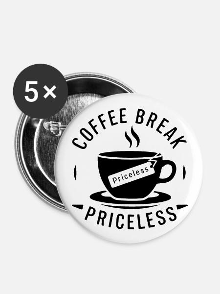 Kaffeepause - unbezahlbar - Buttons groß 56 mm (5er Pack) - Weiß