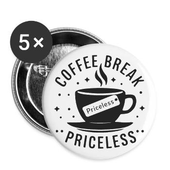 Kaffeepause - unbezahlbar - Buttons groß 56 mm (5er Pack) - Weiß - Vorne