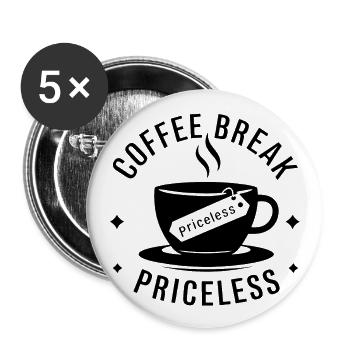 Kaffeepause - unbezahlbar - Buttons groß 56 mm (5er Pack) - Weiß - Vorne