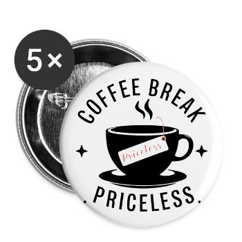 Kaffeepause - unbezahlbar - Buttons groß 56 mm (5er Pack) - Weiß - Vorne